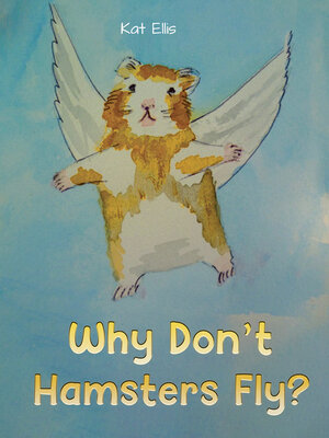 cover image of Why Don't Hamsters Fly?